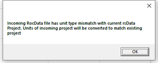 Prompt for a mismatch in unit types when importing RocData File